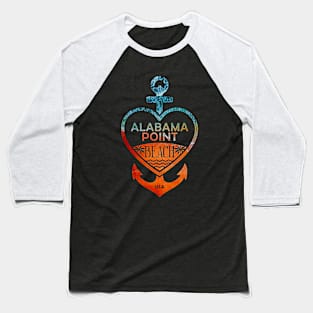 Alabama Point Beach, Alabama, Sandy Heart Ship Anchor Baseball T-Shirt